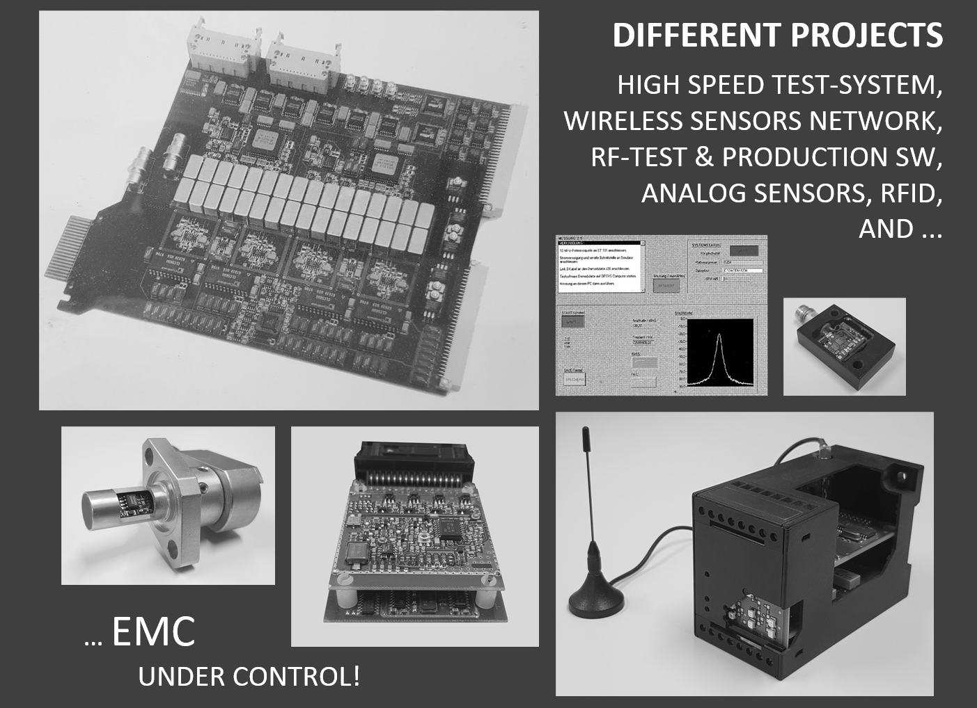 EMC Projects; Test System; RFID; Sensors; Wireless Sensor Network; EMC Test Software; AI-Based EMC Design; PCB Layout Review; TS8997; Power Integrity Simulation; Radio Equipment Directive; Radio Amateur Station Planning; Software Defined Radio